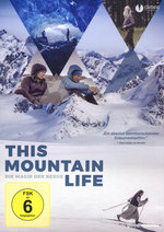Film: This Mountain Life - Die Magie der Berge