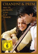Film: Chandni und Prem - Heute, morgen und für immer!