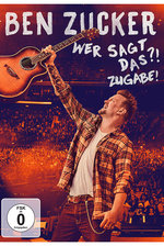 Film: Ben Zucker - Wer sagt das?! Zugabe!