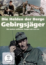 Film: Die Helden der Berge - Gebirgsjäger - Wo andere