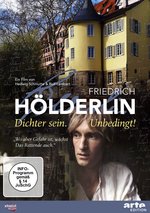 Film: Friedrich Hölderlin - Dichter sein. Unbedingt!