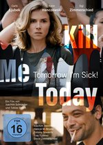 Film: Kill Me Today, Tomorrow I'm Sick!