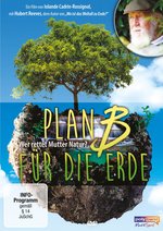 Film: Plan B für die Erde - Wer rettet Mutter Natur?