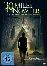Film: 30 Miles from Nowhere - Im Wald hört dich nieman