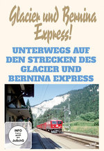 Film: Glacier und Bernina Express! - Unterwegs auf den
