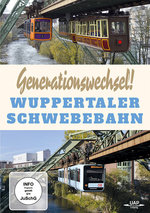 Film: Generationswechsel! Wuppertaler Schwebebahn