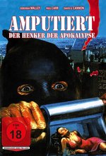 Film: Amputiert - Der Henker der Apokalypse