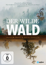 Film: Der Wilde Wald - Natur Natur sein lassen