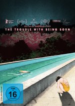 Film: The Trouble With Being Born