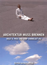 Film: Architektur muss brennen: Wolf D. Prix und Coop