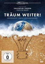 Film: Träum weiter! Sehnsucht nach Veränderung