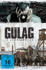 Film: Gulag - 10 Jahre Hölle