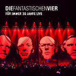 Film: Die Fantastischen Vier - Für Immer 30 Jahre LIVE