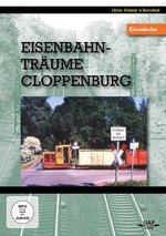 Film: Eisenbahnträume im Cloppenburger Land