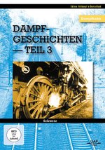 Film: Dampfgeschichten Teil 3: Schweiz