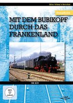 Film: Mit dem Bubikopf 64 419 durch das Frankenland