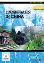 Film: Dampfbahn in China - Reite den Feuerdrachen