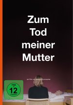 Film: Zum Tod meiner Mutter
