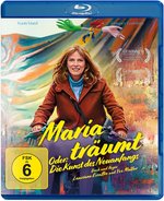 Film: Maria träumt - Oder: Die Kunst des Neuanfangs