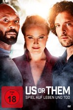 Film: Us Or Them - Spiel auf Leben Und Tod
