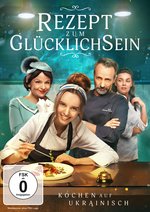 Film: Rezept zum Glücklichsein – Kochen auf Ukrainisch