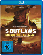 Film: 5 Outlaws - Brennender Horizont