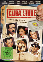 Film: Cuba Libre - Dümmer als die CIA erlaubt!