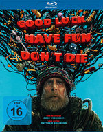 Film: Good Luck, Have Fun, Don't Die