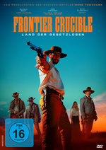Film: Frontier Crucible - Land der Gesetzlosen