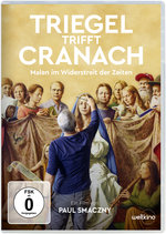 Film: Triegel trifft Cranach Film: Triegel trifft Cranach